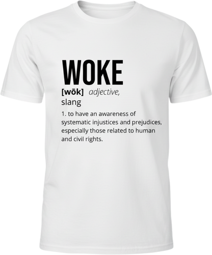 WOKE Definition T-Shirt – Know It, Live It, Wear It. Social Justice Graphic Tee