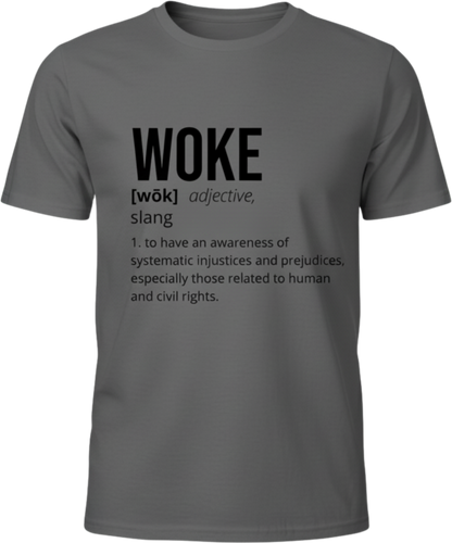 WOKE Definition T-Shirt – Know It, Live It, Wear It. Social Justice Graphic Tee