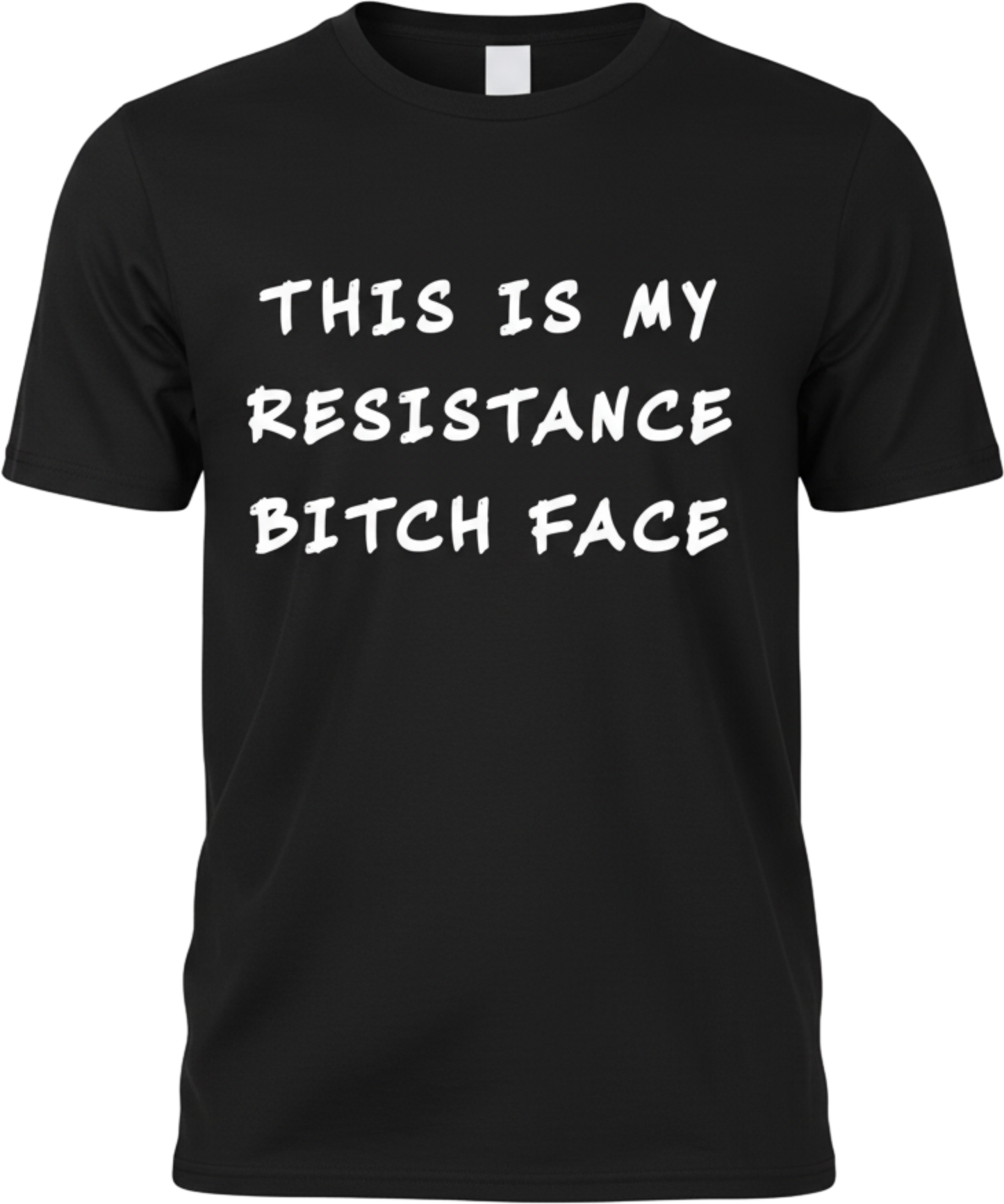 Resistance Bitch Face Bold Protest Shirt