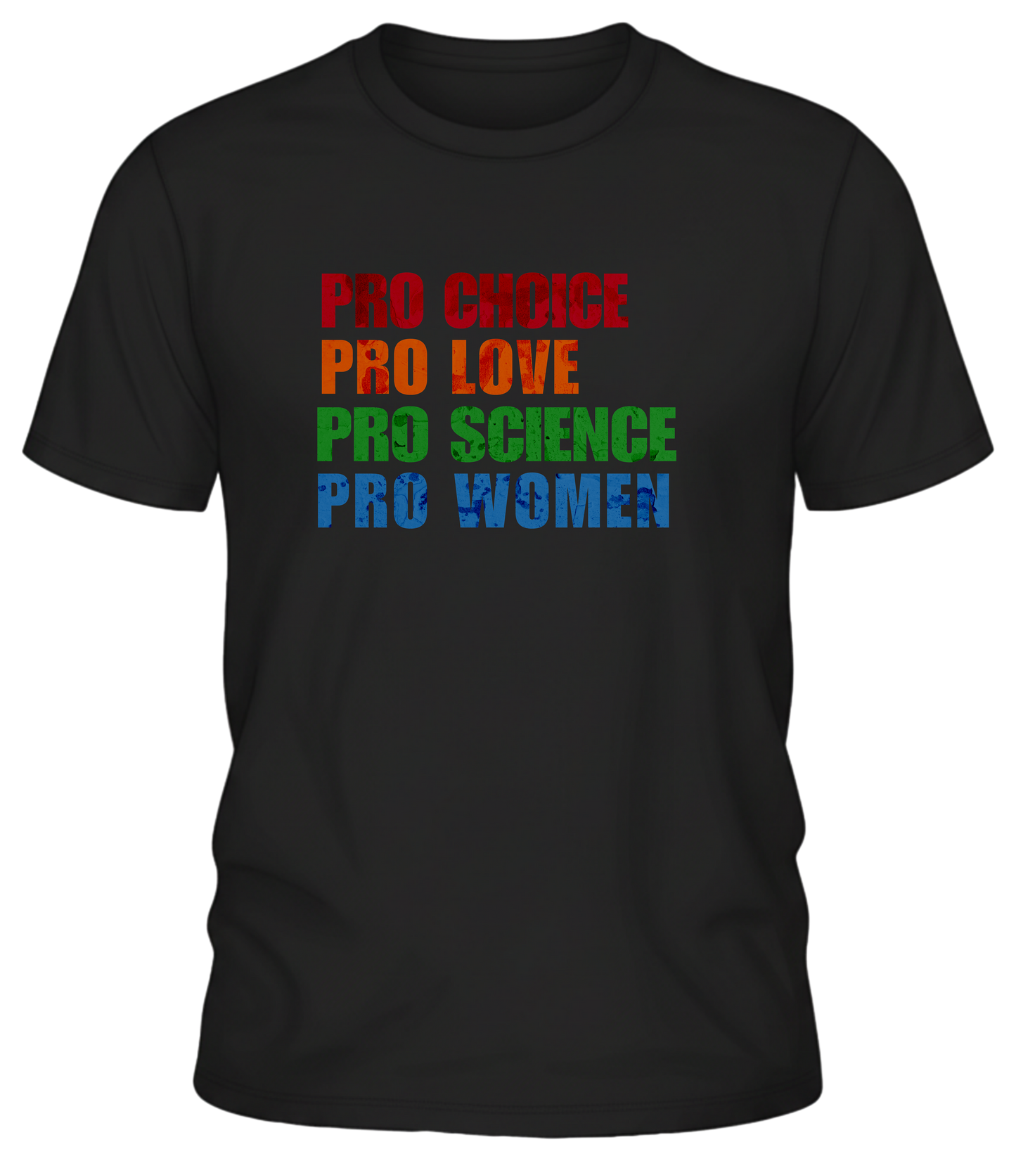 Pro Choice, Pro Love, Pro Science, Pro Women Sweatshirt – Empowering Message Tee