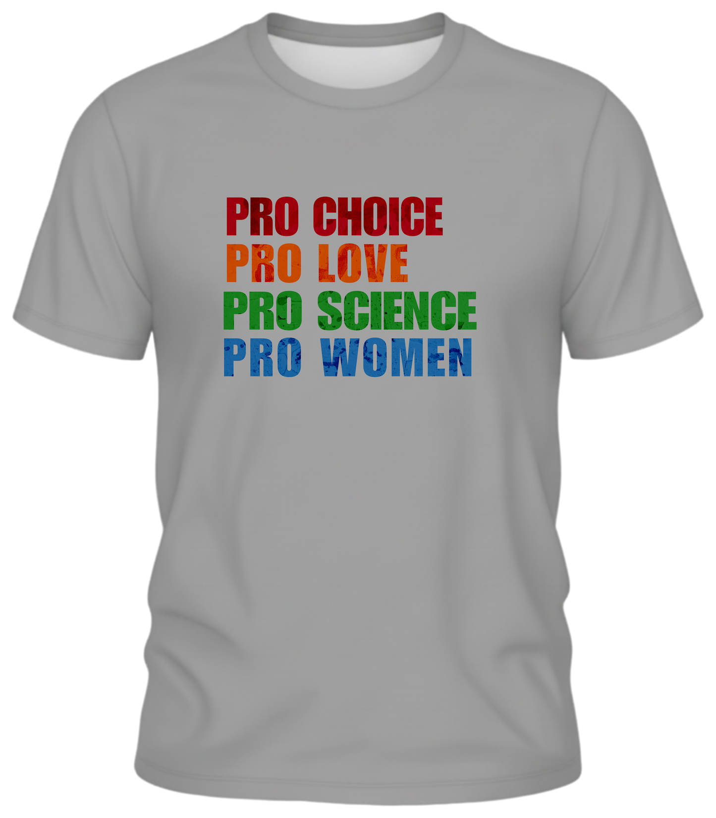 Pro Choice, Pro Love, Pro Science, Pro Women Sweatshirt – Empowering Message Tee