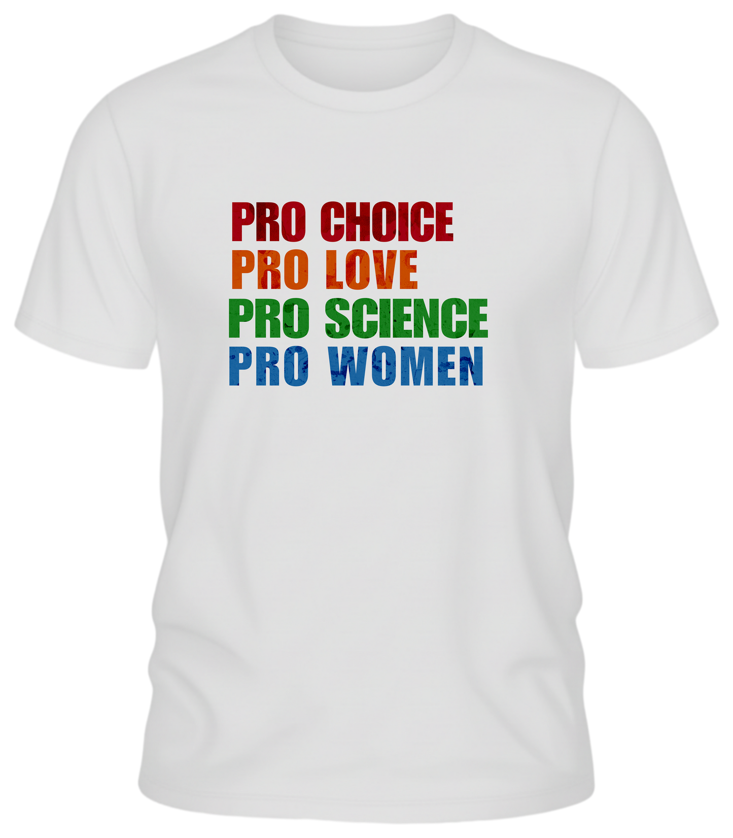 Pro Choice, Pro Love, Pro Science, Pro Women Sweatshirt – Empowering Message Tee