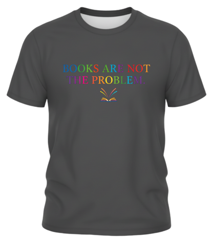Books Are Not The Problem T-Shirt — Colorful Book Lover Tee