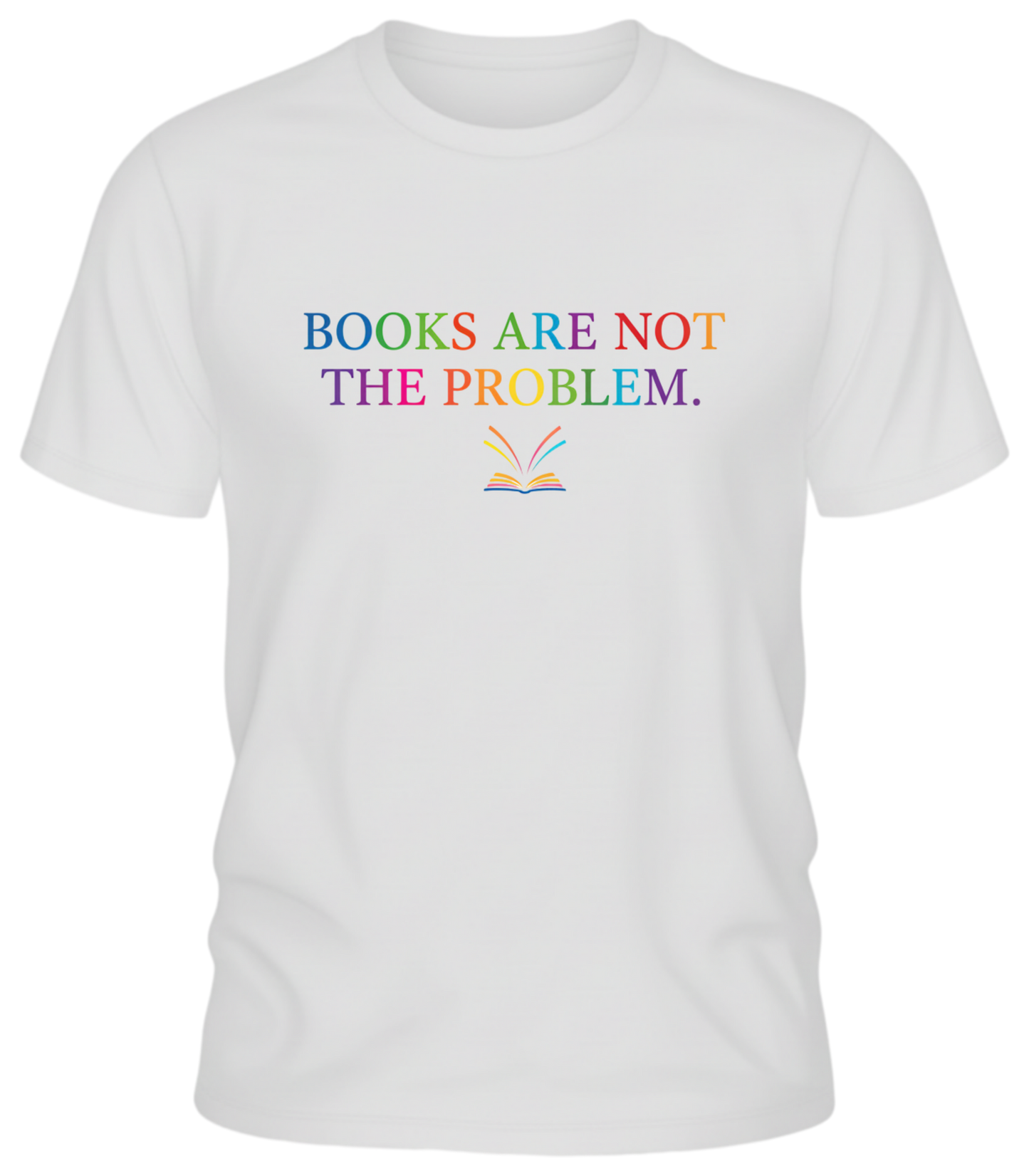 Books Are Not The Problem T-Shirt — Colorful Book Lover Tee