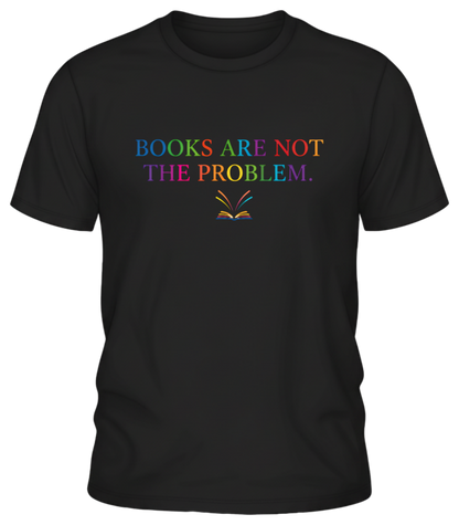 Books Are Not The Problem T-Shirt — Colorful Book Lover Tee