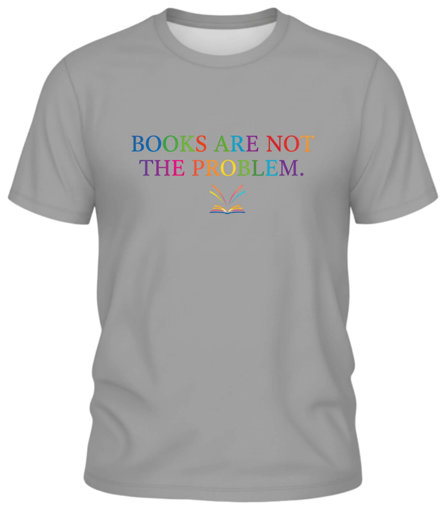 Books Are Not The Problem T-Shirt — Colorful Book Lover Tee