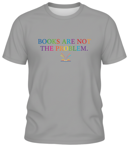 Books Are Not The Problem T-Shirt — Colorful Book Lover Tee