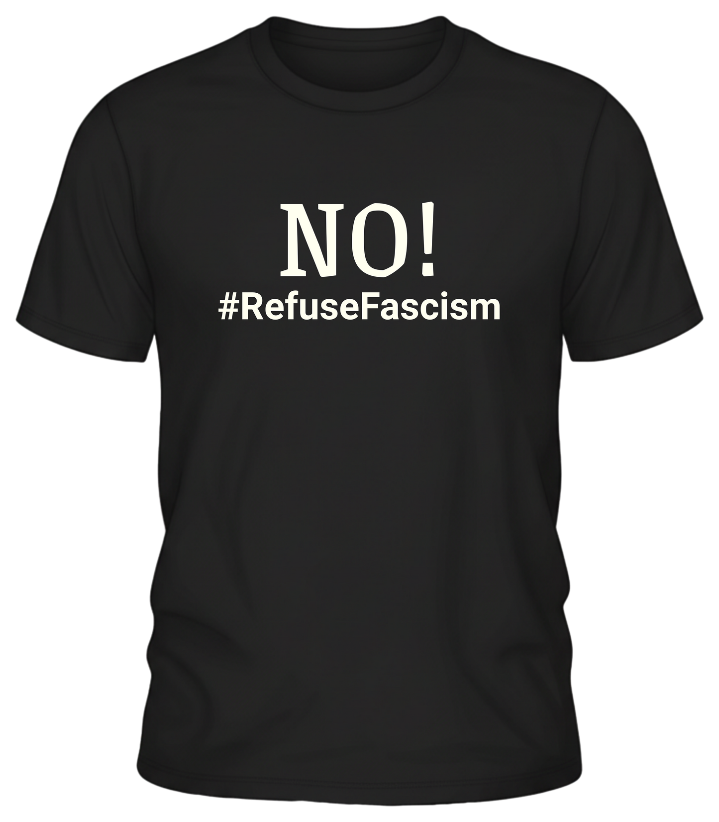 NO! #RefuseFascism Political Statement Shirt