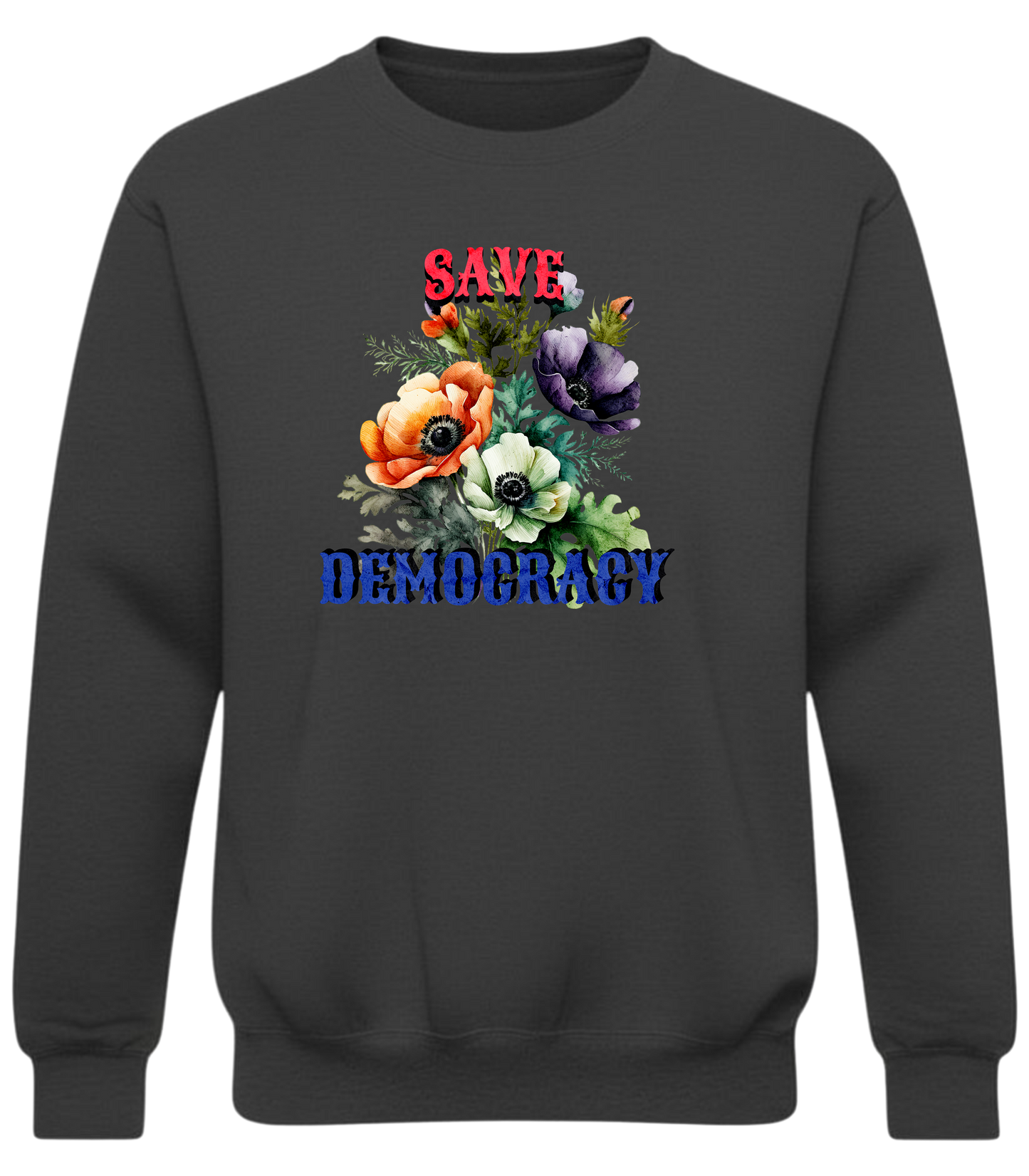 Save Democracy Floral Sweatshirt — Feminine Power Meets Civic Pride