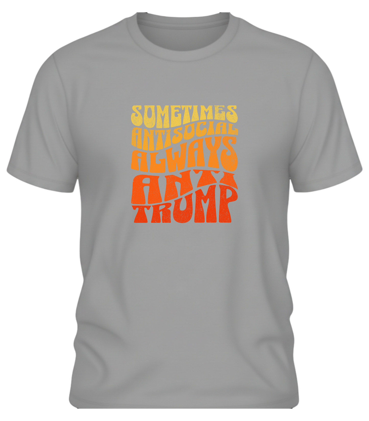 Sometimes Antisocial Always Anti Trump Shirt – Retro Protest Graphic Tee