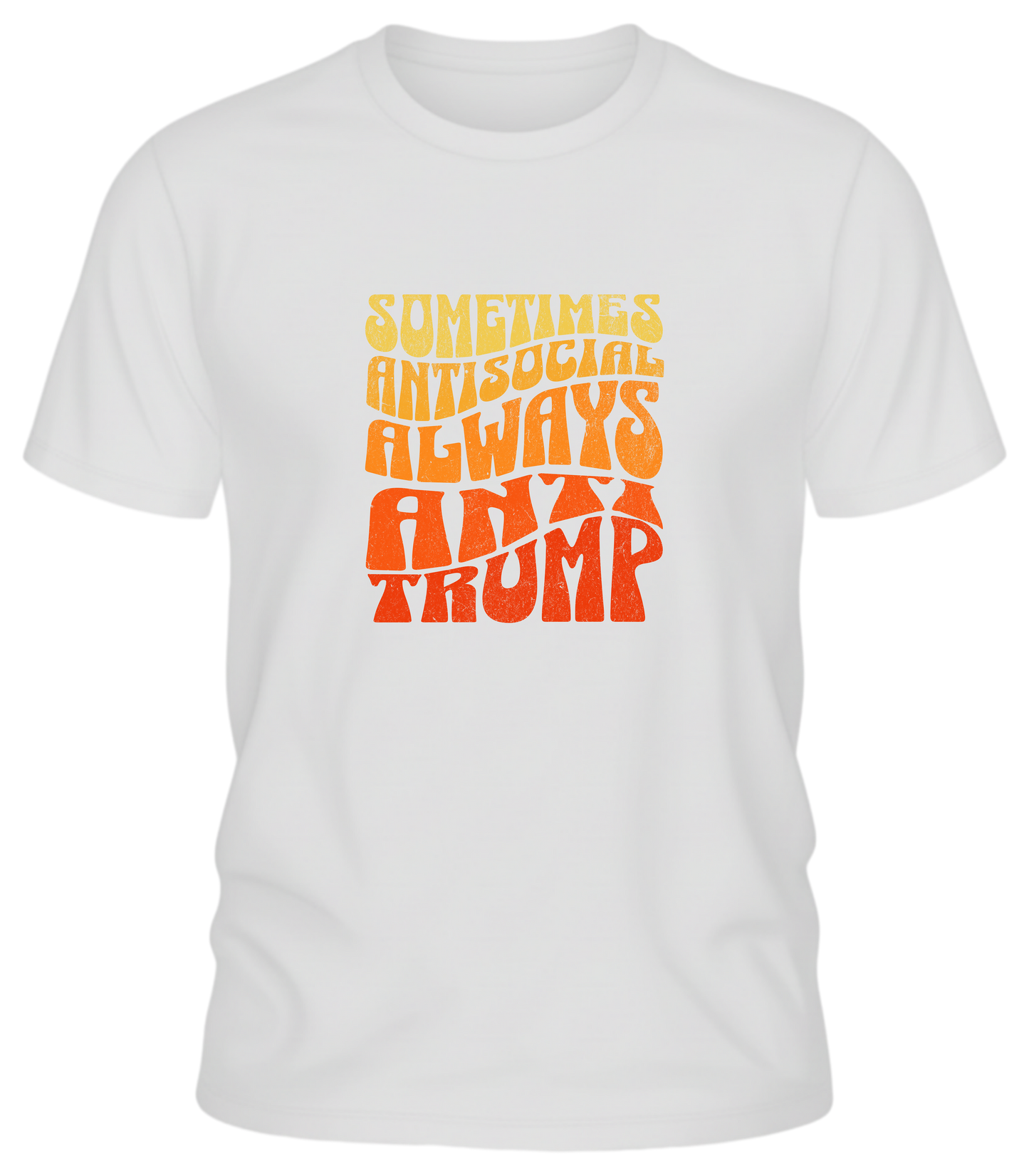 Sometimes Antisocial Always Anti Trump Shirt – Retro Protest Graphic Tee