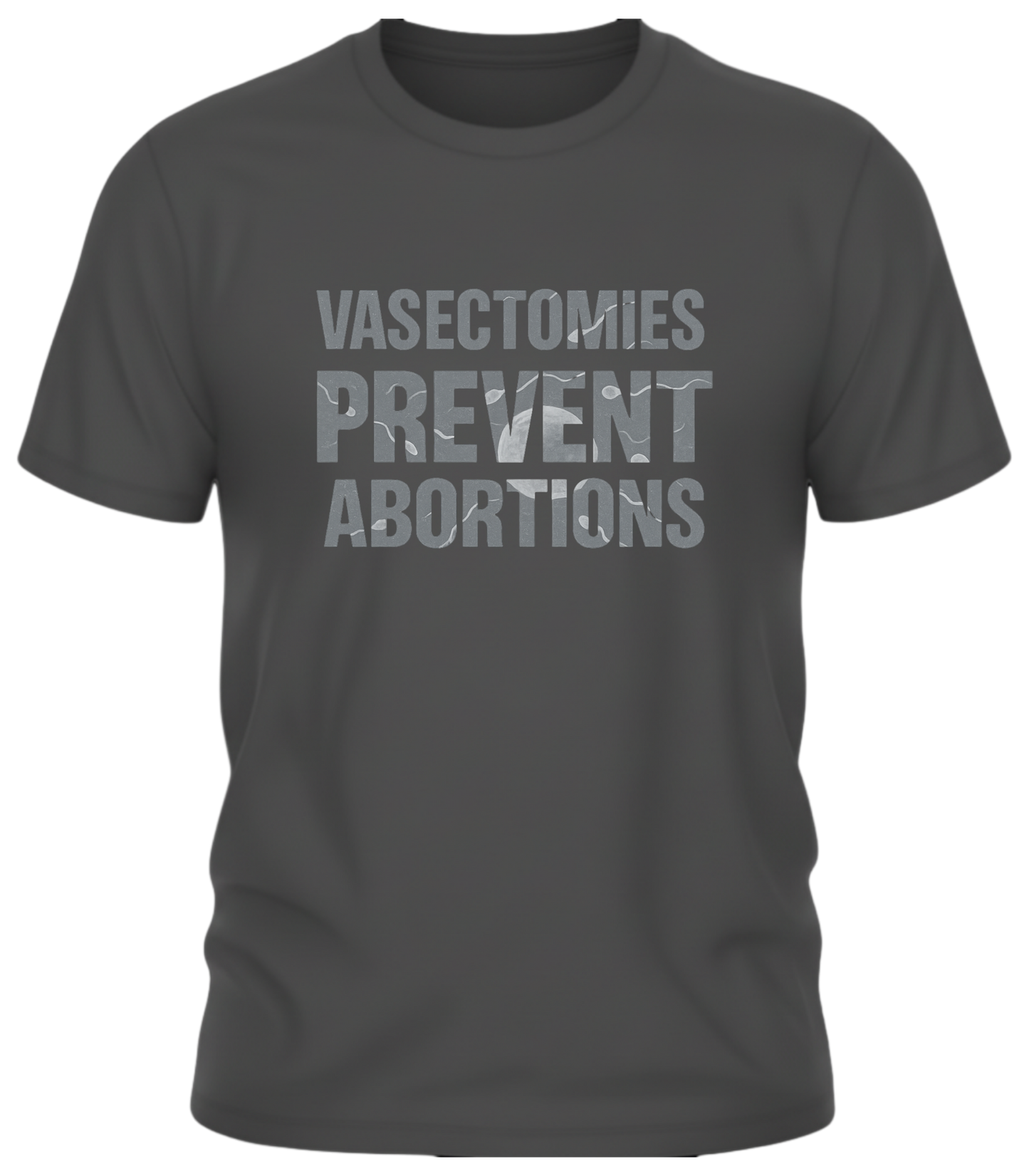 Vasectomies Prevent Abortions – Science-In-Your-Face Protest Tee