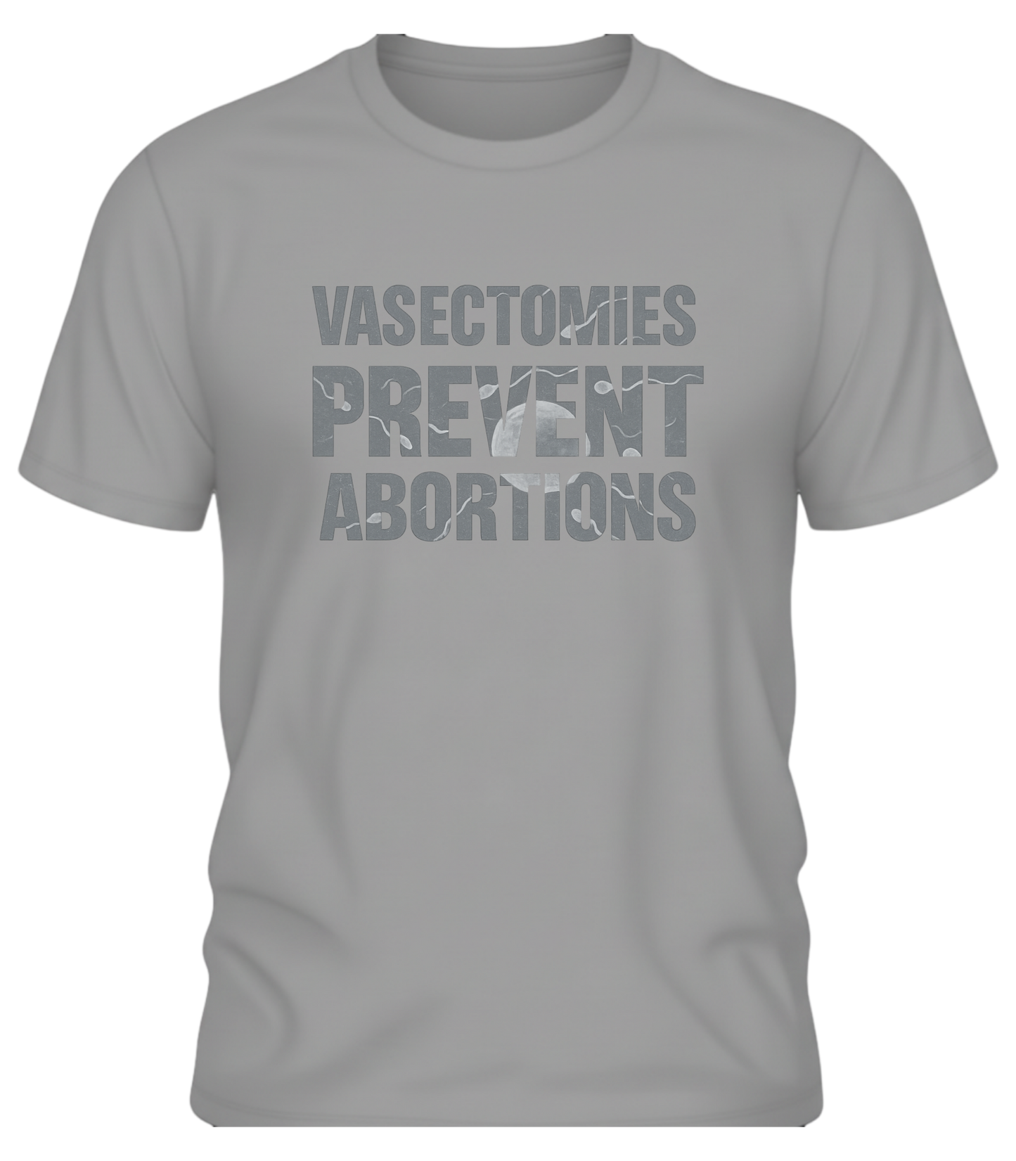 Vasectomies Prevent Abortions – Science-In-Your-Face Protest Tee