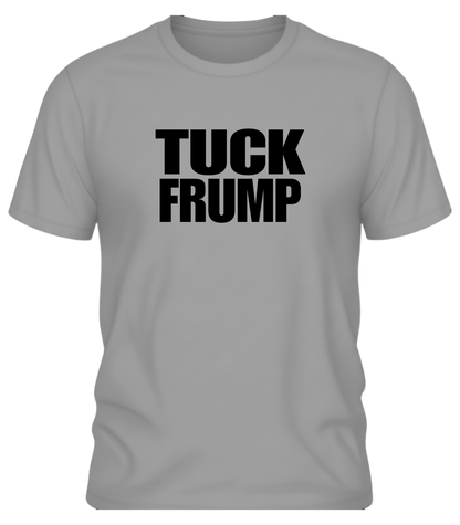 Tuck Frump T-Shirt – F*ck Around and Find Out Edition Graphic Tee