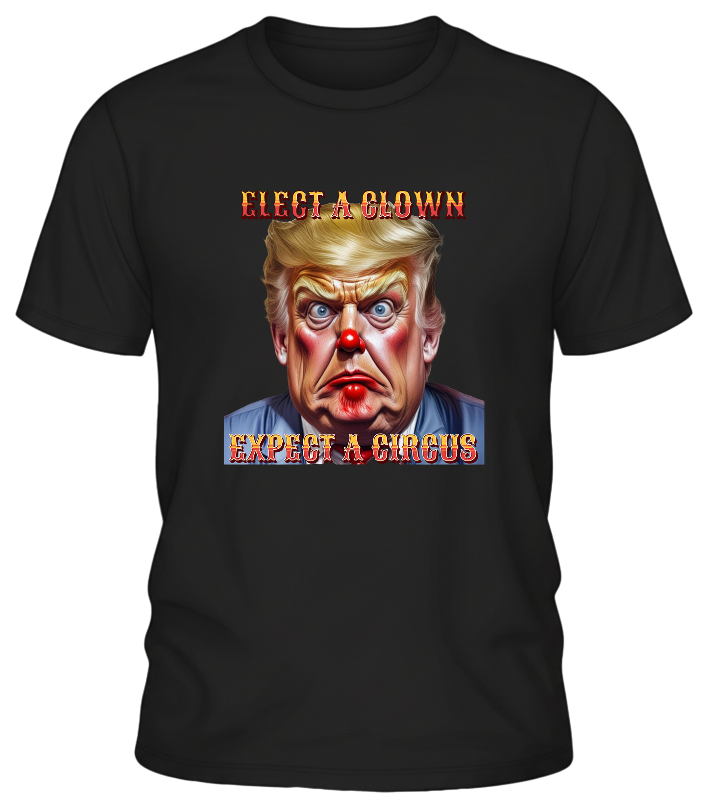 Clown Show Tee – Elect a Clown, Expect a Circus Political Satire Graphic Tee