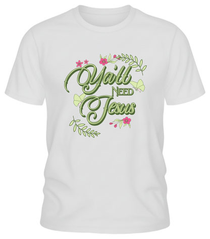 Y’all Need Jesus T-Shirt – Southern Sass Floral Graphic Tee