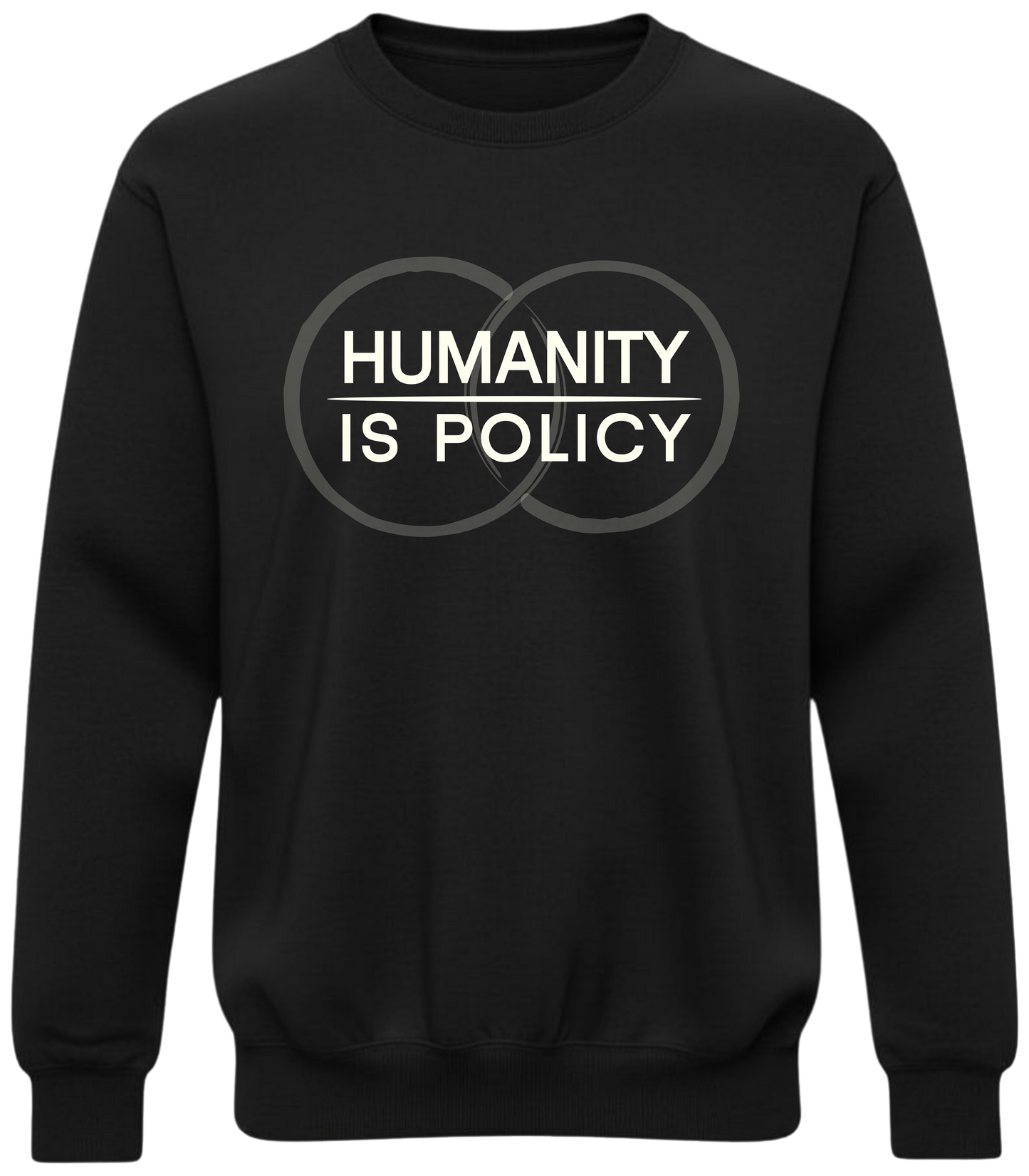 Humanity Is Policy Sweatshirt - Minimalist Ethical Statement Apparel