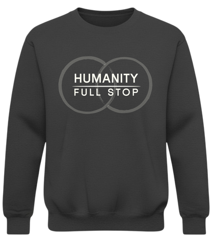 Humanity Full Stop Sweatshirt - Minimalist Ethical Statement Crewneck
