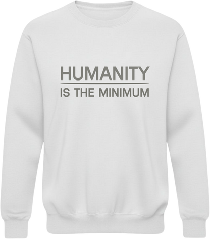Humanity Is the Minimum Sweatshirt – Quiet Resistance Apparel