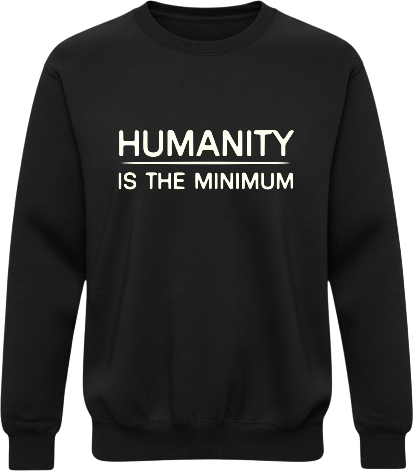 Humanity Is the Minimum Sweatshirt – Quiet Resistance Apparel