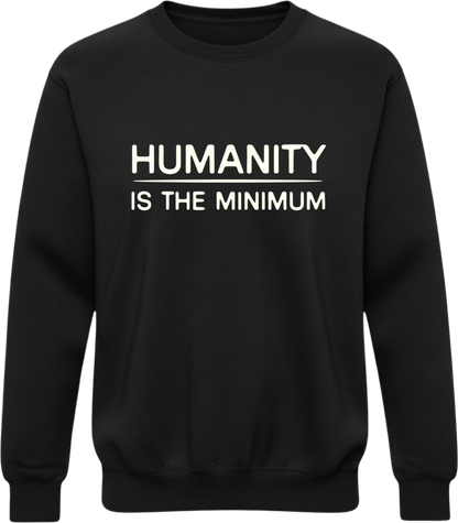 Humanity Is the Minimum Sweatshirt – Quiet Resistance Apparel