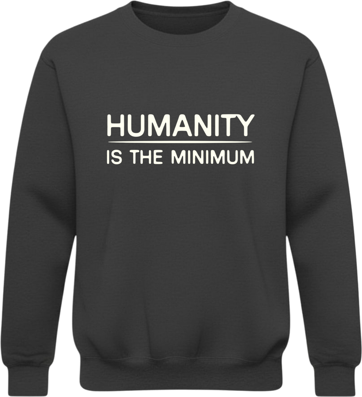 Humanity Is the Minimum Sweatshirt – Quiet Resistance Apparel