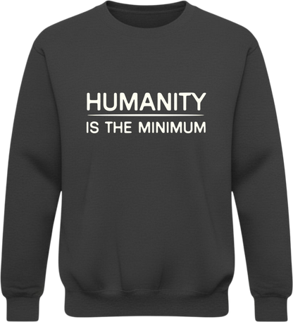 Humanity Is the Minimum Sweatshirt – Quiet Resistance Apparel