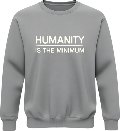 Humanity Is the Minimum Sweatshirt – Quiet Resistance Apparel