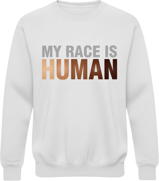 My Race Is Human Sweatshirt – Equality & Unity Crewneck, Human Rights Apparel