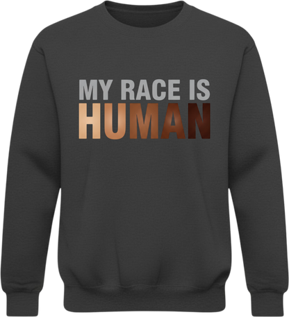 My Race Is Human Sweatshirt – Equality & Unity Crewneck, Human Rights Apparel
