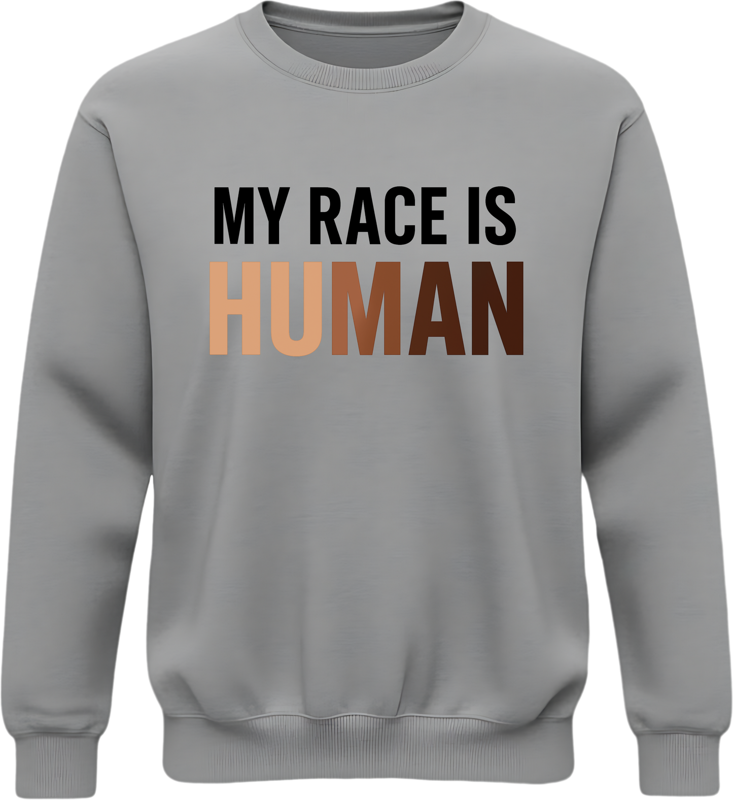 My Race Is Human Sweatshirt – Equality & Unity Crewneck, Human Rights Apparel