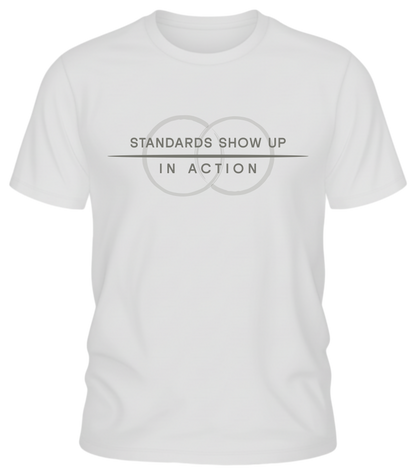 Standards Show Up in Action Shirt – Minimalist Values Statement Tee