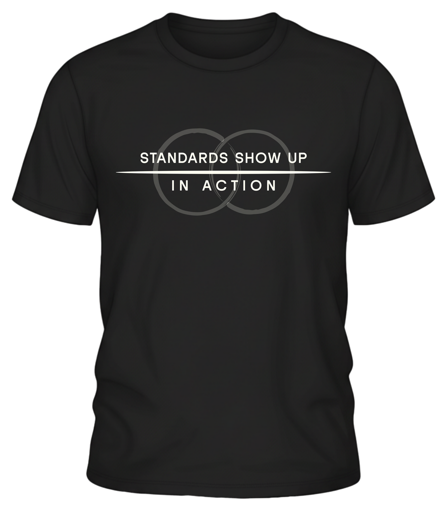 Standards Show Up in Action Shirt – Minimalist Values Statement Tee