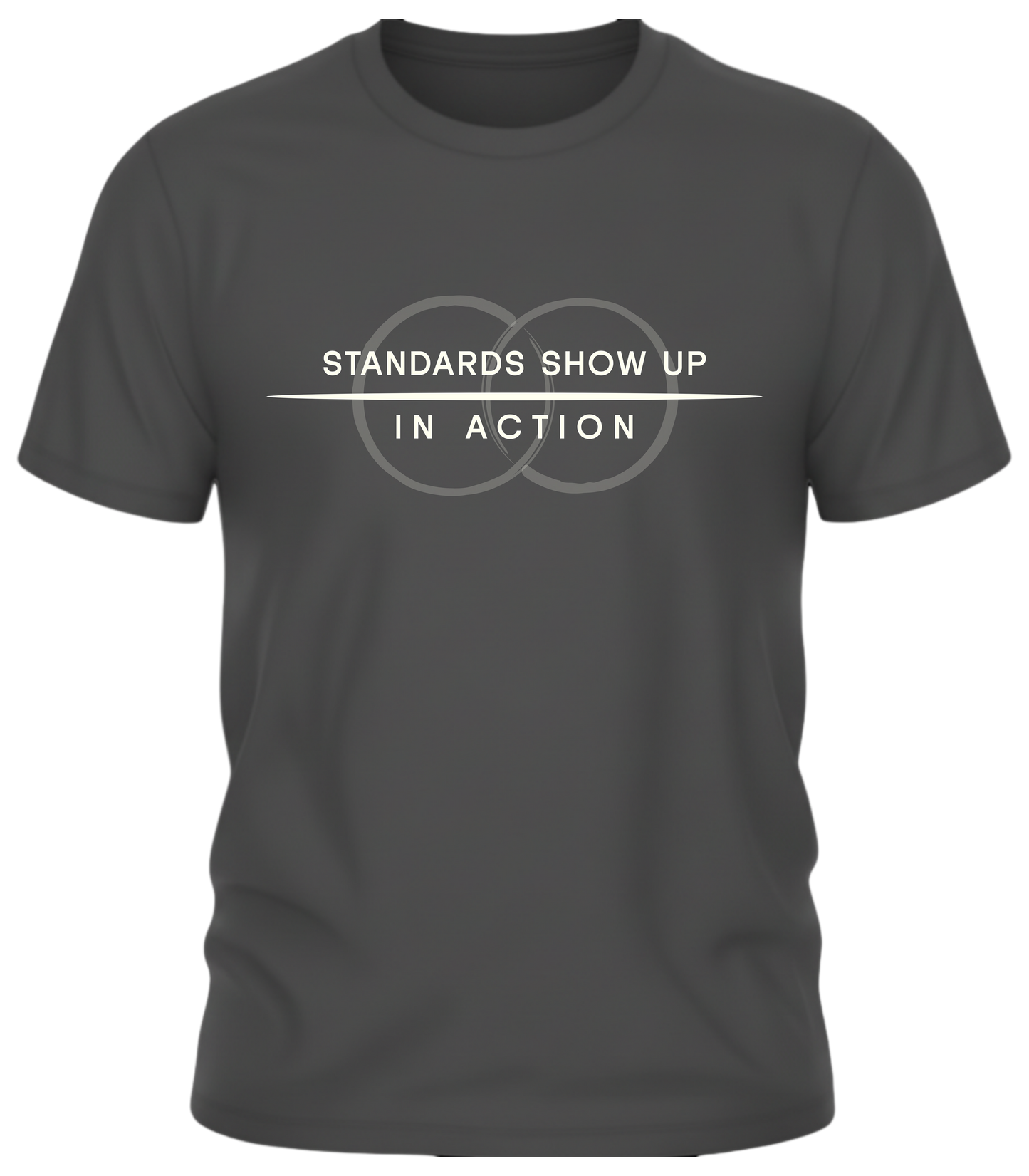 Standards Show Up in Action Shirt – Minimalist Values Statement Tee