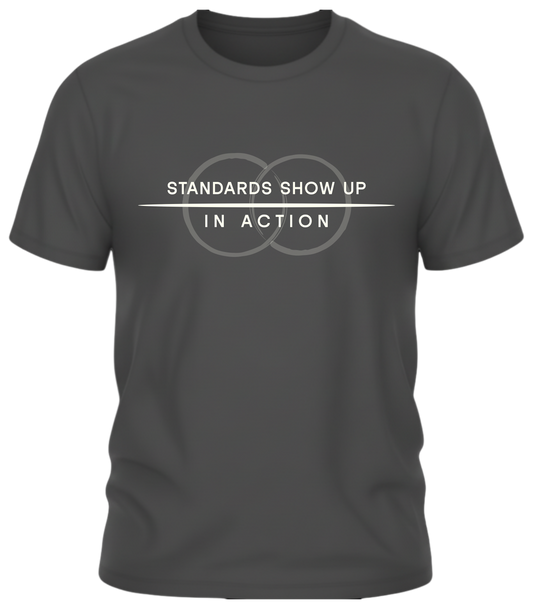 Standards Show Up in Action Shirt – Minimalist Values Statement Tee