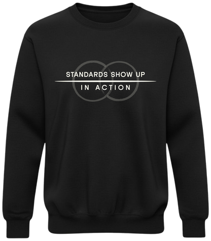 Standards Show Up in Action Sweatshirt – Minimalist Values Statement Sweatshirt