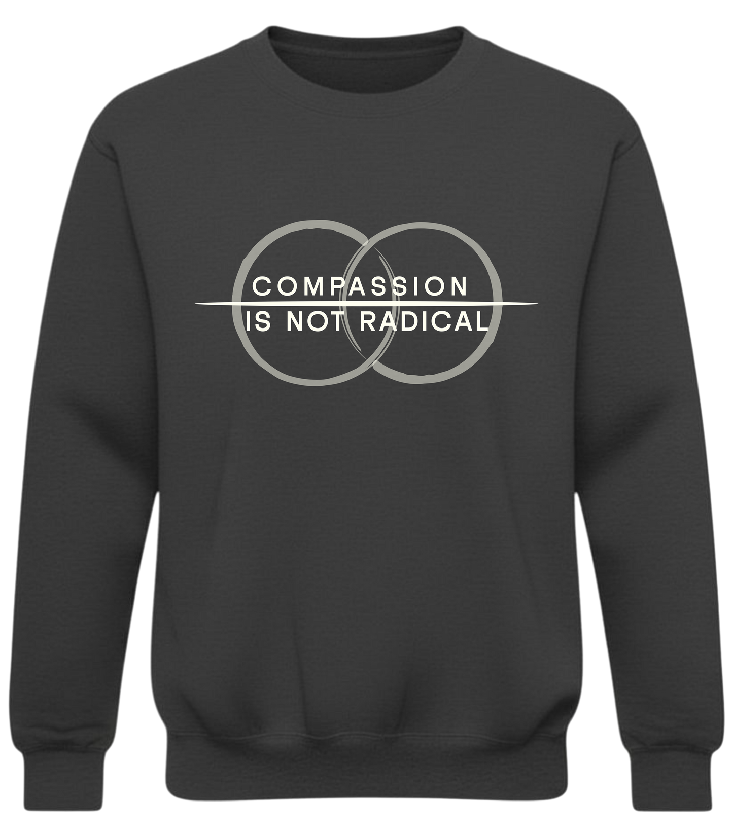 Compassion Is Not Radical Sweatshirt – Minimalist Statement Crewneck | Humanity Campaign Apparel