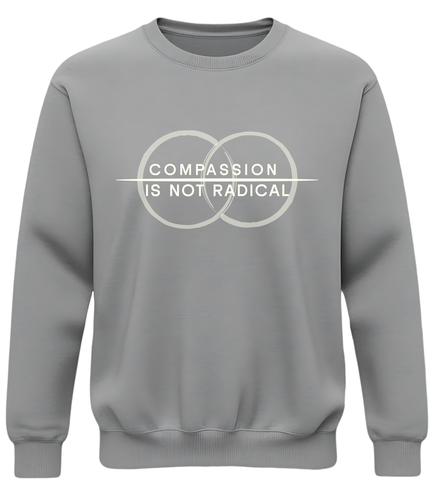 Compassion Is Not Radical Sweatshirt – Minimalist Statement Crewneck | Humanity Campaign Apparel