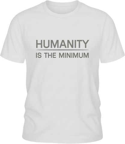 Humanity Is the Minimum Shirt – Quiet Resistance Apparel