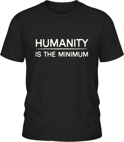 Humanity Is the Minimum Shirt – Quiet Resistance Apparel