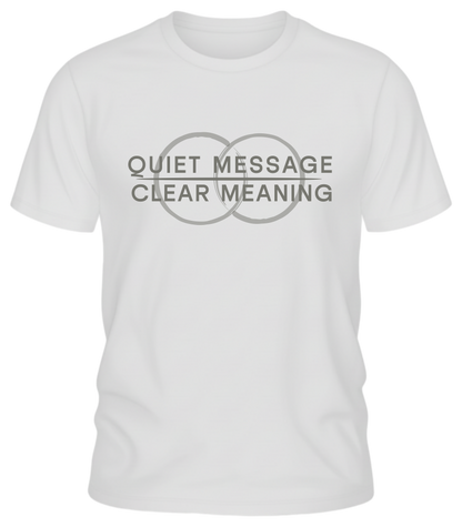 Quiet Message Clear Meaning T Shirt | Minimalist Statement Tee | Subtle Ethical Apparel