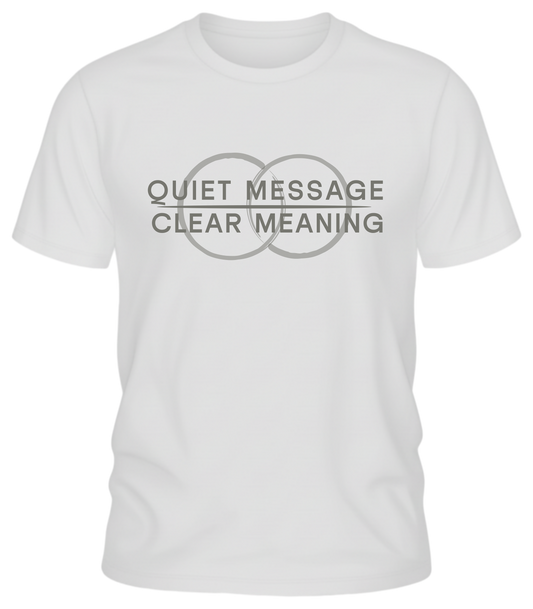 Quiet Message Clear Meaning T Shirt | Minimalist Statement Tee | Subtle Ethical Apparel