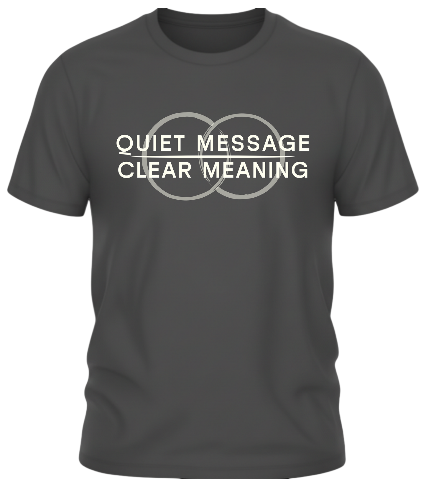 Quiet Message Clear Meaning T Shirt | Minimalist Statement Tee | Subtle Ethical Apparel