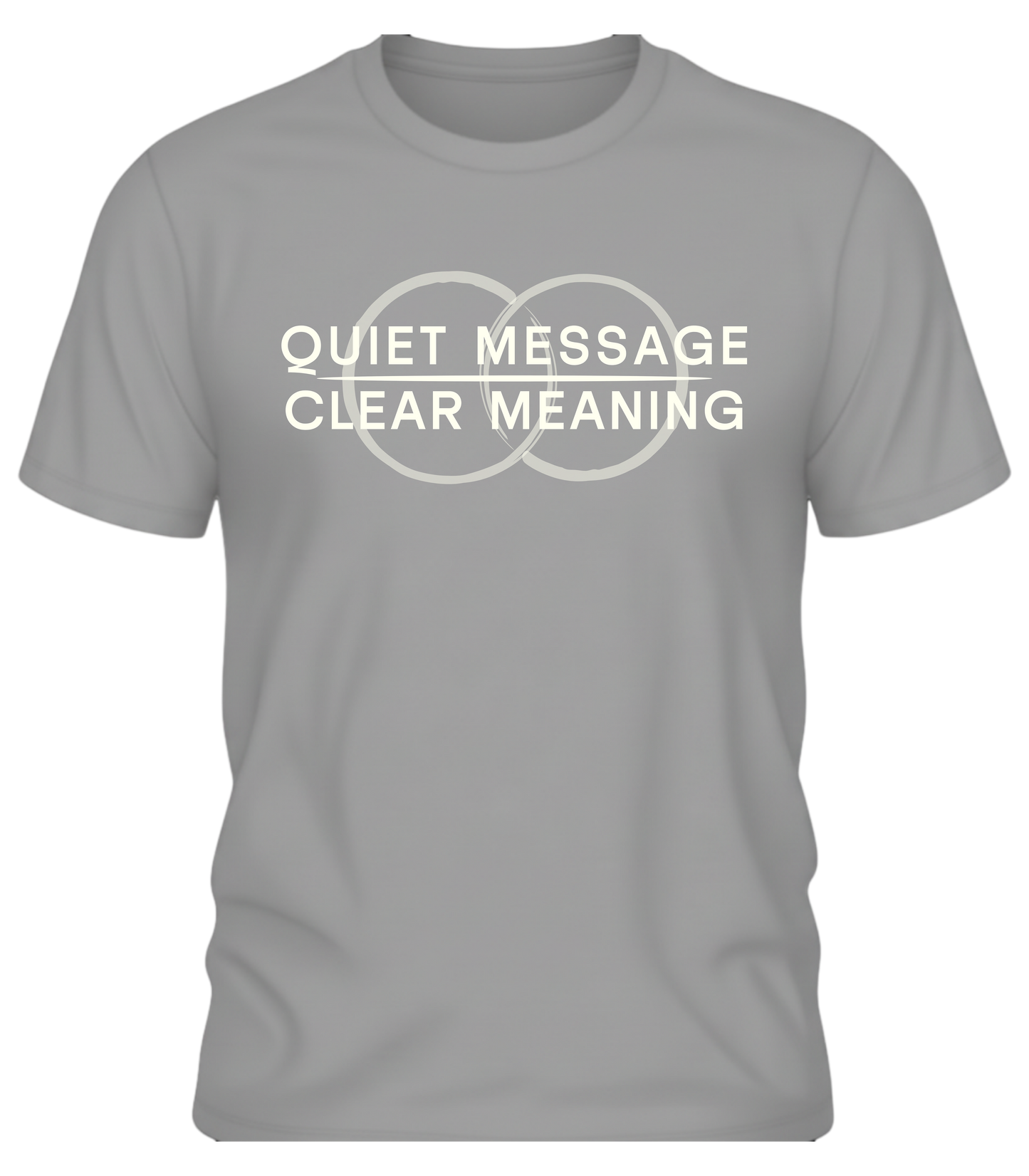 Quiet Message Clear Meaning T Shirt | Minimalist Statement Tee | Subtle Ethical Apparel