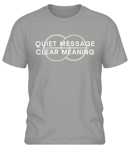 Quiet Message Clear Meaning T Shirt | Minimalist Statement Tee | Subtle Ethical Apparel