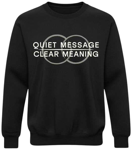 Quiet Message Clear Meaning  Crewneck | Minimalist Statement Swaetshirt | Subtle Ethical Apparel