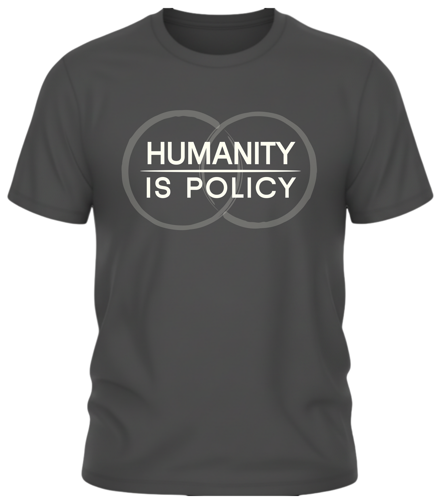 Humanity Is Policy T Shirt - Minimalist Ethical Statement Apparel