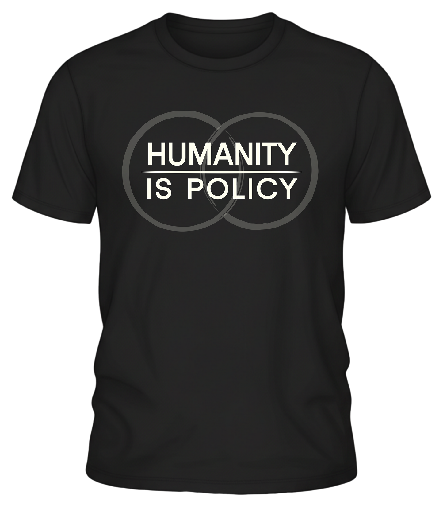 Humanity Is Policy T Shirt - Minimalist Ethical Statement Apparel