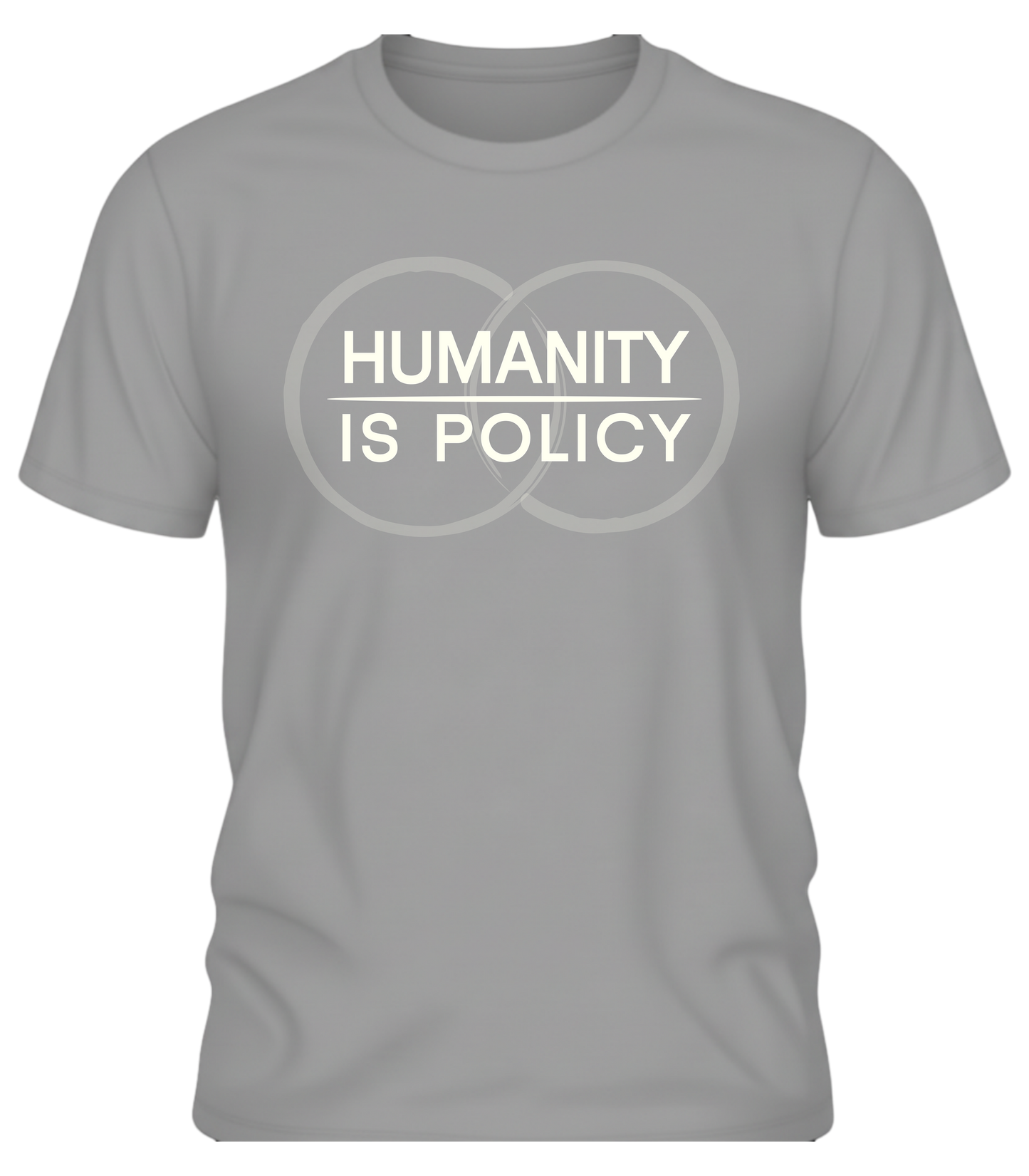Humanity Is Policy T Shirt - Minimalist Ethical Statement Apparel