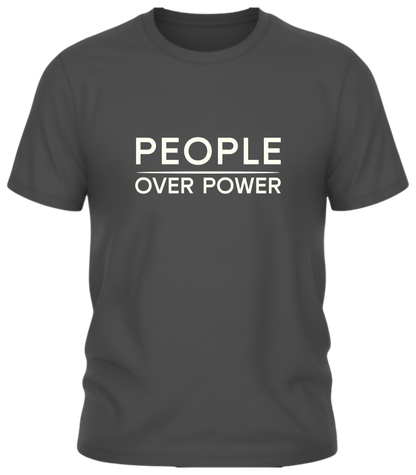 People Over Power T Shirt | Minimalist Ethical Statement Tee | Human Centered Values Apparel